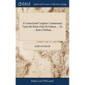 A Learned and Complete Commentary Upon the Book of the Revelation. ... by ... James Durham, - Hardcover