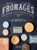 Fromages: An Expert's Guide to French Cheese - Hardcover