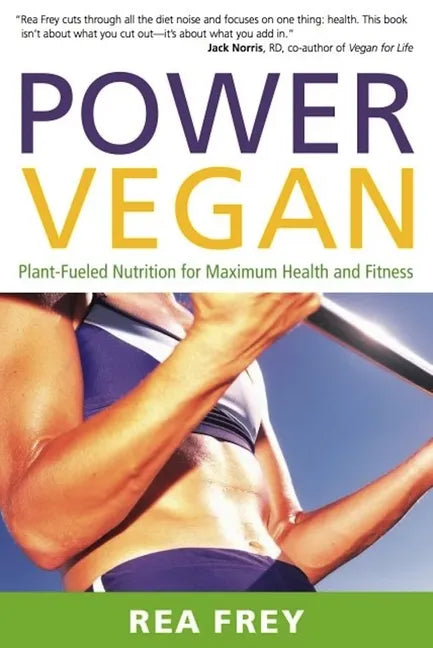 Power Vegan: Plant-Fueled Nutrition for Maximum Health and Fitness - Paperback