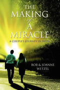 The Making of a Miracle: A Couple's Journey in Faith - Paperback
