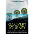 Recovery Journey: Step by Step Guide Into Research Based Holistic Sex Addiction Recovery Workbook - Paperback
