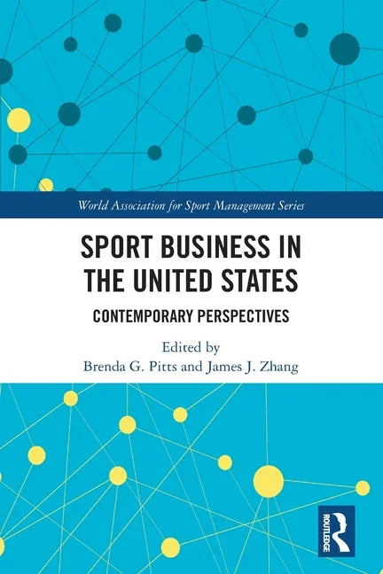 Sport Business in the United States: Contemporary Perspectives - Paperback