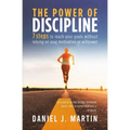 The power of discipline: 7 steps to reach your goals without relying on your motivation or willpower - Paperback