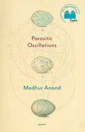 Parasitic Oscillations: Poems - Paperback