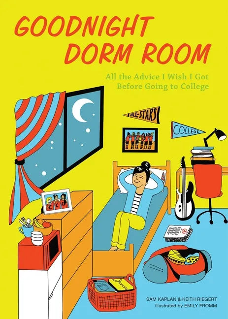 Goodnight Dorm Room: All the Advice I Wish I Got Before Going to College - Hardcover