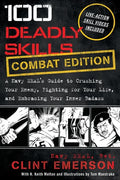 100 Deadly Skills: A Navy SEAL's Guide to Crushing Your Enemy, Fighting for Your Life, and Embracing Your Inner Badass - Paperback