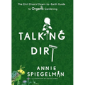 Talking Dirt: The Dirt Diva's Down-to-Earth Guide to Organic Gardening - Paperback