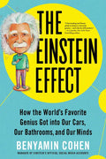 The Einstein Effect: How the World's Favorite Genius Got Into Our Cars, Our Bathrooms, and Our Minds - Paperback