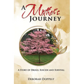A Mother's Journey: A Story of Drugs, Suicide, and Survival - Paperback