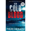 Her Cold Blood - LARGE PRINT EDITION: A gripping crime thriller with a twist - Hardcover