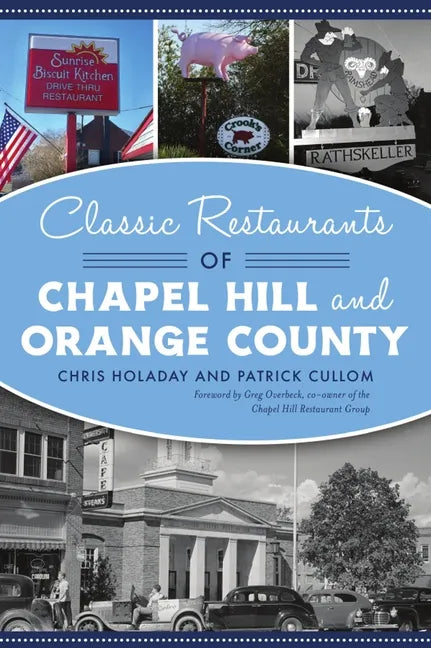 Classic Restaurants of Chapel Hill and Orange County - Paperback