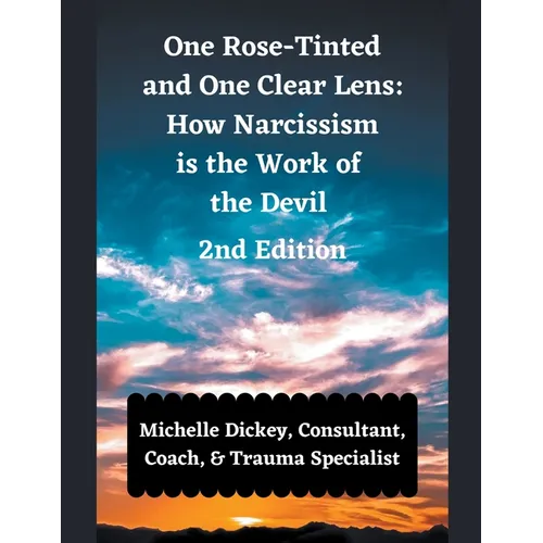 One Rose Tinted and One Clear Lens: How Narcissism is the Work of the Devil - Paperback