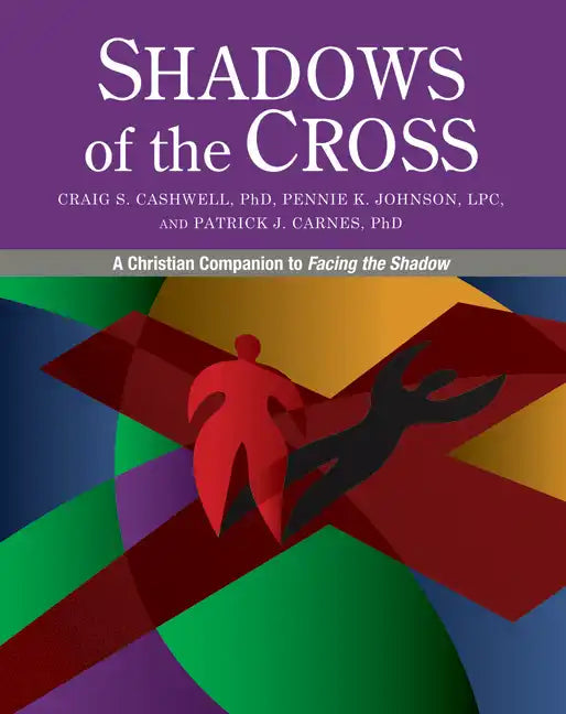 Shadows of the Cross: A Christian Companion to Facing the Shadow - Paperback