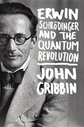 Erwin Schrodinger and the Quantum Revolution - Hardcover