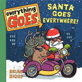 Everything Goes: Santa Goes Everywhere!: A Christmas Holiday Book for Kids - Board Book