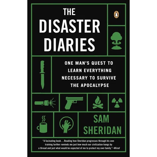 The Disaster Diaries: One Man's Quest to Learn Everything Necessary to Survive the Apocalypse - Paperback