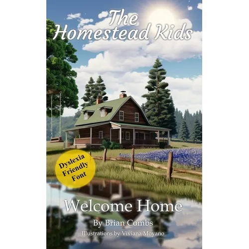 Welcome Home (OpenDyslexic Font): The Homestead Kids - Paperback