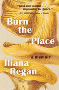 Burn the Place: A Memoir - Hardcover