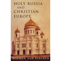 Holy Russia and Christian Europe: East and West in the Religious Ideology of Russia - Paperback