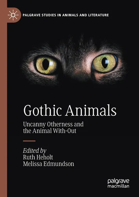Gothic Animals: Uncanny Otherness and the Animal With-Out - Paperback