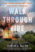 Walk Through Fire: The Train Disaster That Changed America - Hardcover
