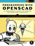 Programming with Openscad: A Beginner's Guide to Coding 3d-Printable Objects - Paperback