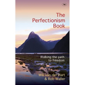 The Perfectionism Book: Walking The Path To Freedom - Paperback