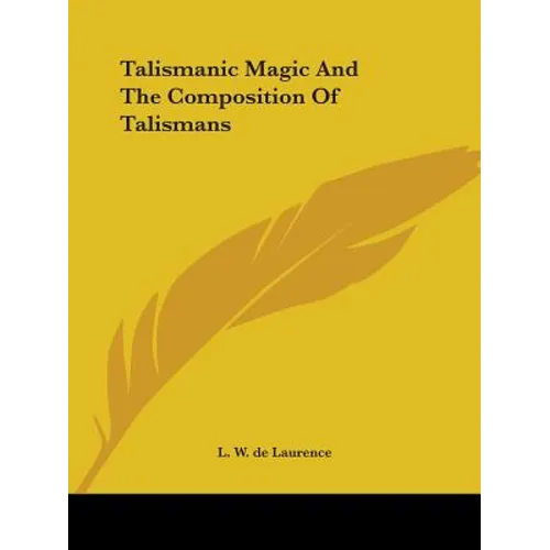 Talismanic Magic And The Composition Of Talismans - Paperback