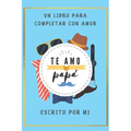 Te Amo Papa Un Libro para Completar con Amor: Escrito por Mi / Perfecto Regalo para Dia del Padre/ Regalo de Hijo(a) para Papa/ 6 x 9 in/ 40 Paginas/R - Paperback