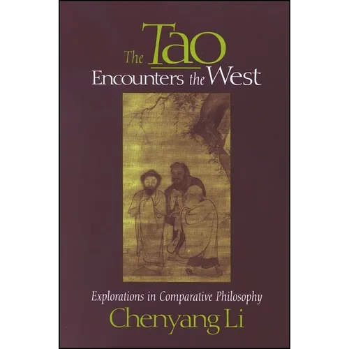 The Tao Encounters the West: Explorations in Comparative Philosophy - Paperback
