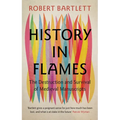 History in Flames: The Destruction and Survival of Medieval Manuscripts - Hardcover