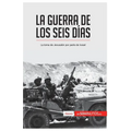 La guerra de los Seis Días: La toma de Jerusalén por parte de Israel - Paperback