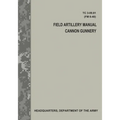 Field Artillery Manual Cannon Gunnery (TC 3-09.81 / FM 6-40) - Paperback