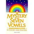 The Mystery of the Seven Vowels in Theory and Practice - Paperback