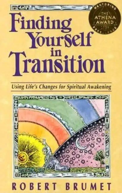 Finding Yourself in Transition: Using Life's Changes for Spiritual Awakening - Paperback
