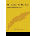 The Shadow Of The Rock: And Other Poems (1873) - Paperback