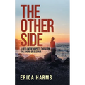 The Other Side: A Lifeline of Hope to Those on the Shore of Despair - Paperback
