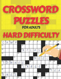 Crossword Puzzle Book for Adults Hard Difficulty: Challenge Your Brain with this LARGE-PRINT, Hard-Level Puzzles to Entertain Your Brain AND CHALLENGE - Paperback