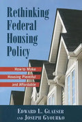 Rethinking Federal Housing Policy:: How to Make Housing Plentiful and Affordable - Paperback
