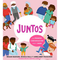 Juntos: Una Primera Conversación Sobre El Amor (Together: A First Conversation about Love Spanish Edition) - Hardcover