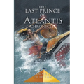 The Last Prince of Atlantis Chronicles Book I - Paperback