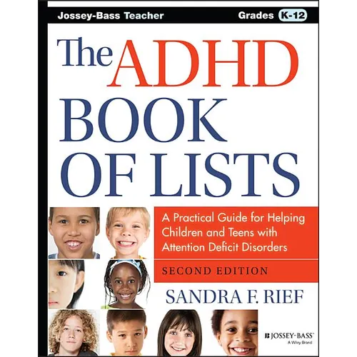 The ADHD Book of Lists: A Practical Guide for Helping Children and Teens with Attention Deficit Disorders - Paperback