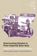 Overcoming Empire in Post-Imperial East Asia: Repatriation, Redress and Rebuilding - Paperback