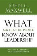 What Successful People Know about Leadership: Advice from America's #1 Leadership Authority - Hardcover