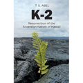 K-2: Resurrection of the Sovereign Nation of Hawaii - Paperback