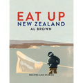 Eat Up New Zealand: Recipes and Stories - Hardcover