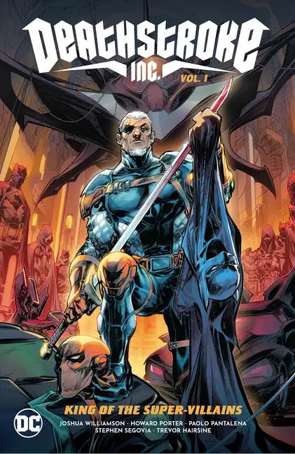 Deathstroke Inc. Vol. 1: King of the Super-Villains - Paperback