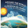Around the World: Bilingual Weather Wonders / Alrededor del Mundo: Maravillas del Clima Biling?s - Hardcover