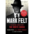 Mark Felt: The Man Who Brought Down the White House - Paperback