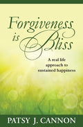 Forgiveness Is Bliss: A real life approach to sustained happiness - Paperback